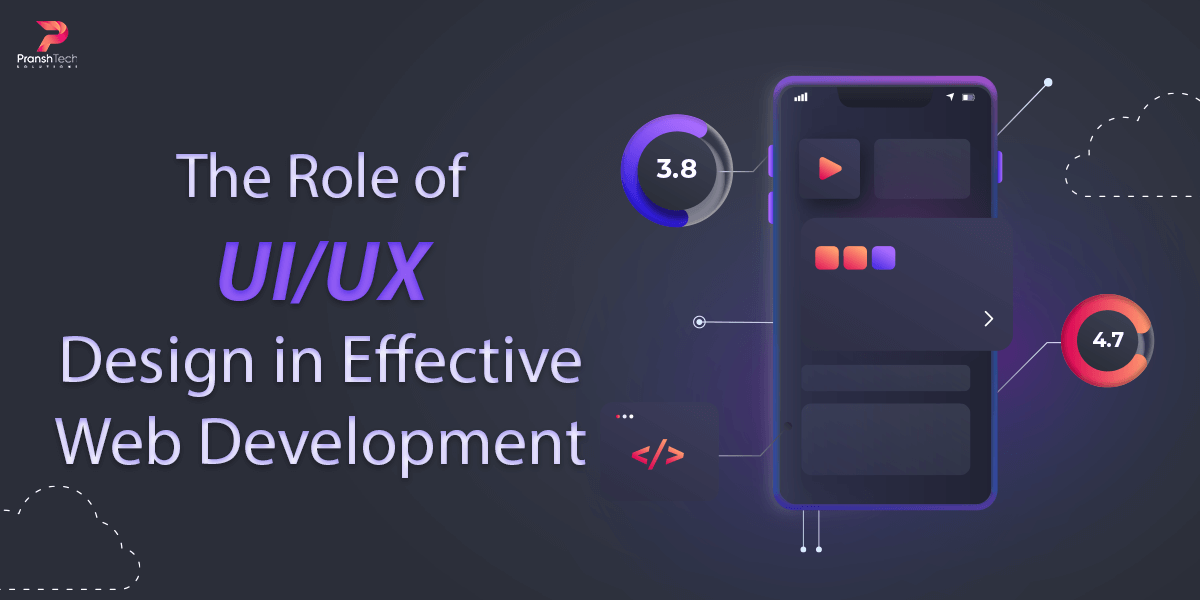 The Role of UI/UX Design in Effective Web Development